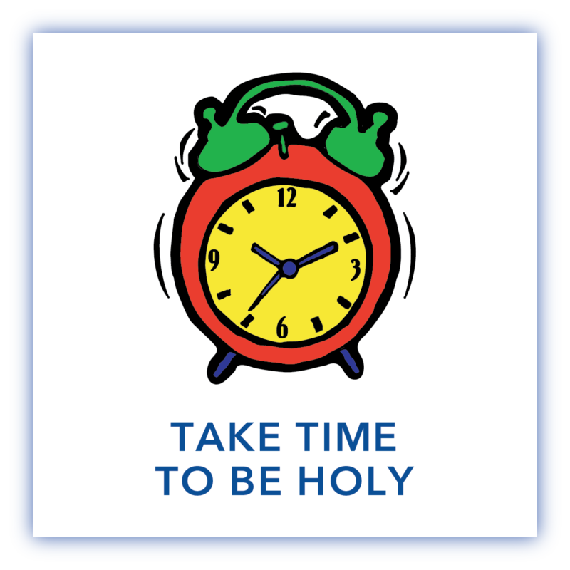 Series - Take Time to be Holy