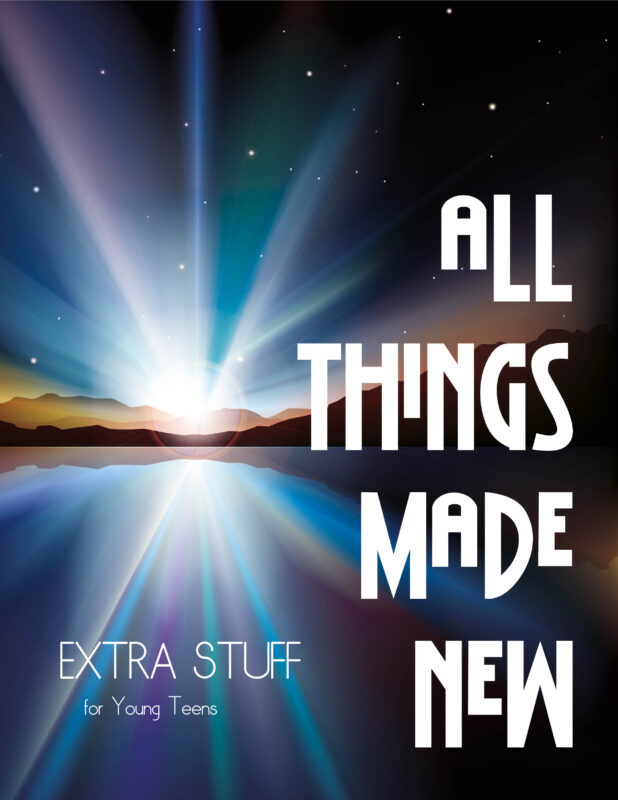 Extra Stuff - All Things Made New