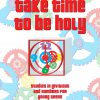 Young Teens - Take Time to be Holy