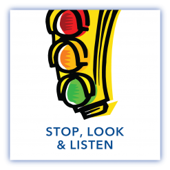Stop, Look, and Listen