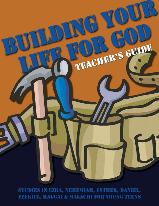Building Your Life for God - Teachers Guide