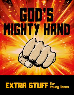 God's Mighty Hand - Extra Stuff for Young Teens